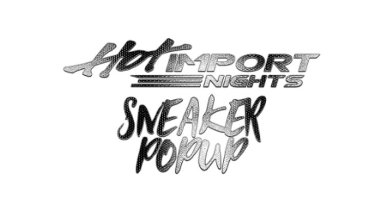 Top Trade Shows of Los Angeles, Sneaker Popup X Import Nights CALI SEASON Top Trade Shows of Los Angeles, Sneaker Popup X Import Nights CALI SEASON